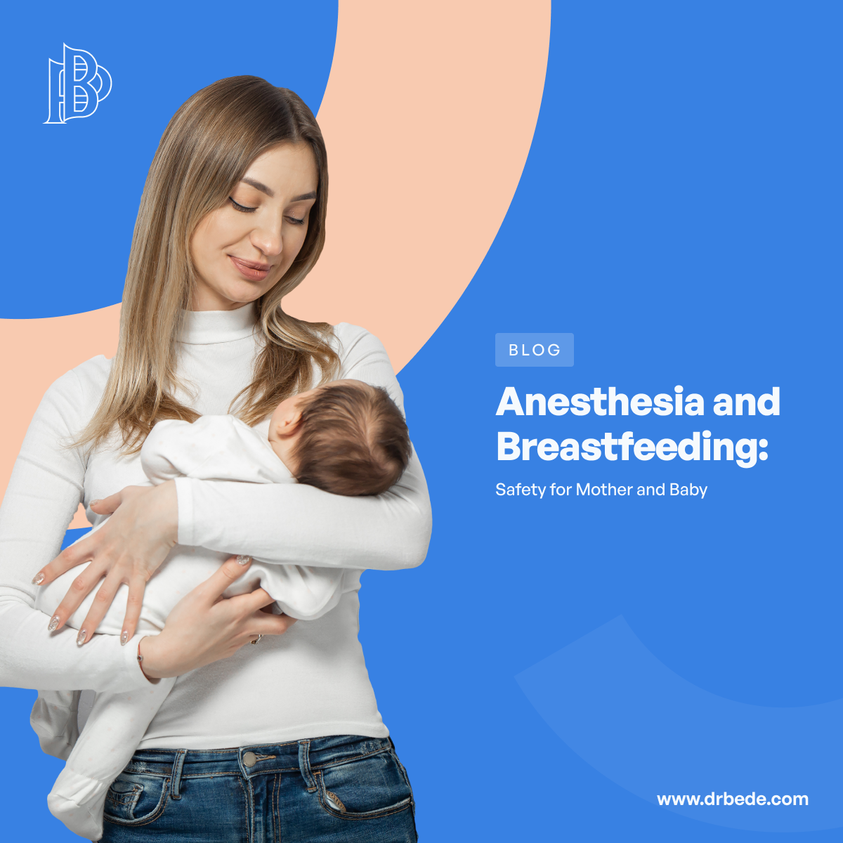 Anesthesia and Breastfeeding Safety for Mother and Baby Dr Bede